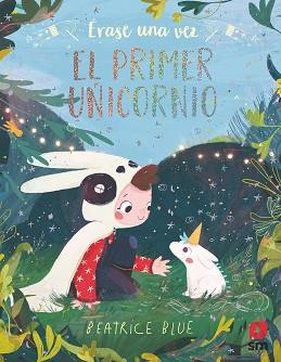 ERASE UNA VEZ EL PRIMER UNICORNIO | 9788491820185 | BLUE, BEATRICE | Llibreria L'Illa - Llibreria Online de Mollet - Comprar llibres online