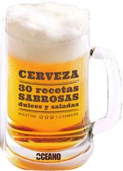 CERVEZA: 30 RECETAS SABROSAS DULCES Y SALADAS | 9788475567860 | LIZAMBARD, MARTINE | Llibreria L'Illa - Llibreria Online de Mollet - Comprar llibres online