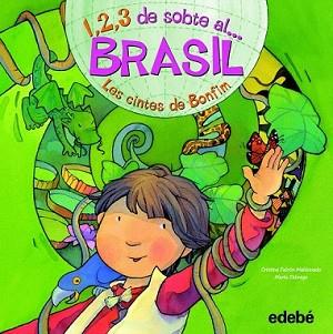 1,2,3, DE SOBTE AL... BRASIL. LES CINTES DE BONFIM | 9788468301846 | FLACON MALDONADO, CRISTINA / FABREGA, MARTA | Llibreria L'Illa - Llibreria Online de Mollet - Comprar llibres online