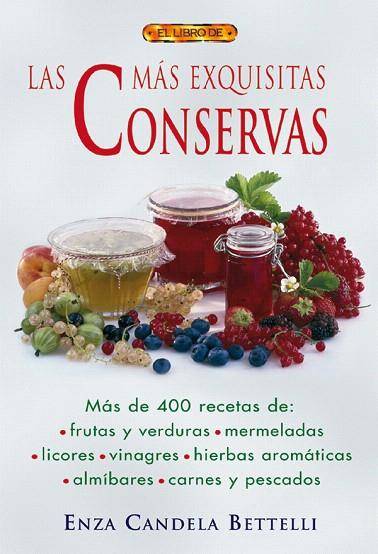 MAS EXQUISITAS CONSERVAS, LAS | 9788496365902 | CANDELA BETTELLI, ENZA | Llibreria L'Illa - Llibreria Online de Mollet - Comprar llibres online