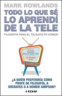 TODO LO QUE SE LO APRENDI DE LA TELE | 9788441420144 | ROWLANDS, MARK | Llibreria L'Illa - Llibreria Online de Mollet - Comprar llibres online