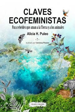 CLAVES ECOFEMINISTAS. PARA REBELDES QUE AMAN A LA TIERRA Y A LOS ANIMALES | 9788417121211 | PULEO, ALICIA H. | Llibreria L'Illa - Llibreria Online de Mollet - Comprar llibres online