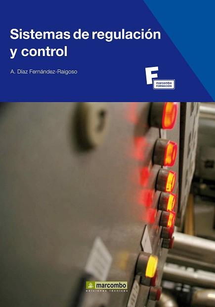 SISTEMAS DE REGULACIÓN Y CONTROL | 9788426717344 | AURELIO JOSÉ DÍAZ FERNÁNDEZ - RAIGOSO | Llibreria L'Illa - Llibreria Online de Mollet - Comprar llibres online