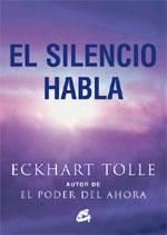 SILENCIO HABLA, EL | 9788484452737 | TOLLE, ECKHART | Llibreria L'Illa - Llibreria Online de Mollet - Comprar llibres online