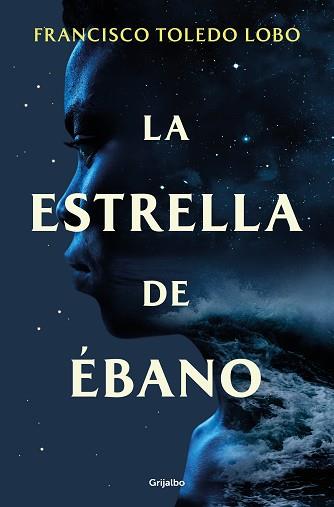 ESTRELLA DE ÉBANO, LA | 9788425365379 | TOLEDO LOBO, FRANCISCO