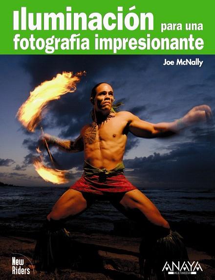 ILUMINACION PARA UNA FOTOGRAFIA IMPRESIONANTE | 9788441526853 | MCNALLY, JOE | Llibreria L'Illa - Llibreria Online de Mollet - Comprar llibres online