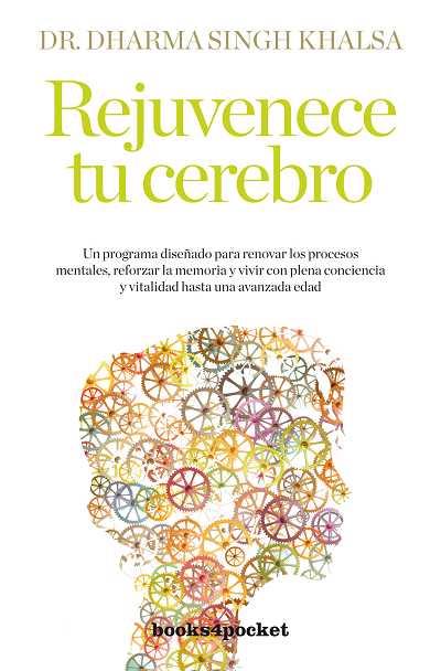 REJUVENECE TU CEREBRO | 9788492801305 | KHALSA, DHARMA SING | Llibreria L'Illa - Llibreria Online de Mollet - Comprar llibres online