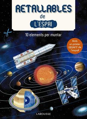 RETALLABLES DE L ' ESPAI | 9788416641994 | LAROUSSE EDITORIAL | Llibreria L'Illa - Llibreria Online de Mollet - Comprar llibres online