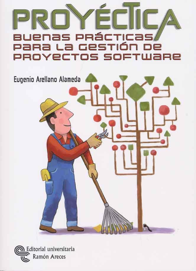 PROYÉCTICA. BUENAS PRÁCTICAS PARA LA GESTIÓN DE PROYECTOS SO | 9788499610122 | EUGENIO ARELLANO ALAMEDA, INGENIERO DE PROYECTOS D | Llibreria L'Illa - Llibreria Online de Mollet - Comprar llibres online