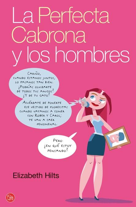 PERFECTA CABRONA Y LOS HOMBRES, LA | 9788466314541 | HILTS, ELIZABETH | Llibreria L'Illa - Llibreria Online de Mollet - Comprar llibres online