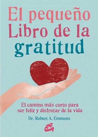 PEQUEÑO LIBRO DE LA GRATITUD, EL | 9788484456155 | EMMONS, ROBERT A. | Llibreria L'Illa - Llibreria Online de Mollet - Comprar llibres online