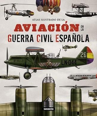 ATLAS ILUSTRADO DE LA AVIACIÓN EN LA GUERRA CIVIL ESPAÑOLA | 9788467722994 | PERMUY LÓPEZ, RAFAEL A. | Llibreria L'Illa - Llibreria Online de Mollet - Comprar llibres online