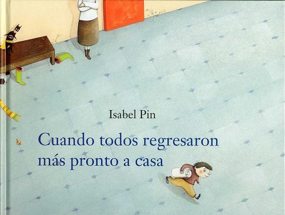 CUANDO TODOS REGRESARON MAS PRONTO A CASA | 9788496646193 | PIN, ISABEL | Llibreria L'Illa - Llibreria Online de Mollet - Comprar llibres online