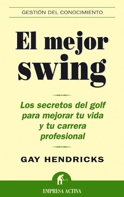 MEJOR SWING, EL | 9788495787545 | HENDRICKS, GAY | Llibreria L'Illa - Llibreria Online de Mollet - Comprar llibres online