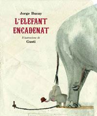 ELEFANT ENCADENAT, L' | 9788498672398 | BUCAY, JORGE | Llibreria L'Illa - Llibreria Online de Mollet - Comprar llibres online