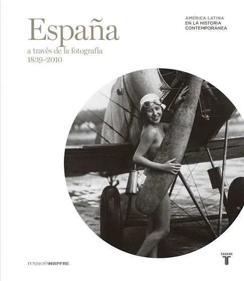 ESPAÑA A TRAVÉS DE LA FOTOGRAFÍA (1839-2010) | 9788430602629 | VARIOS AUTORES | Llibreria L'Illa - Llibreria Online de Mollet - Comprar llibres online