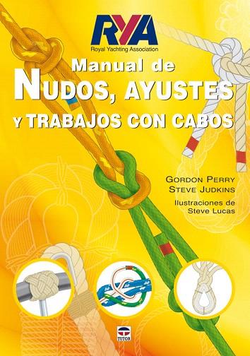 MANUAL DE NUDOS AYUSTES Y TRABAJOS CON CABOS | 9788479027865 | PERRY, GORDON /STEVE JUDKINS | Llibreria L'Illa - Llibreria Online de Mollet - Comprar llibres online