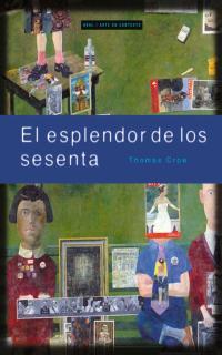 ESPLENDOR DE LOS SESENTA, EL | 9788446011538 | CROW, THOMAS | Llibreria L'Illa - Llibreria Online de Mollet - Comprar llibres online