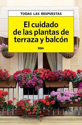 CUIDADO DE LAS PLANTAS DE TERRAZA Y BALCÓN, EL | 9788490067550 | HERRERA, CARLES | Llibreria L'Illa - Llibreria Online de Mollet - Comprar llibres online