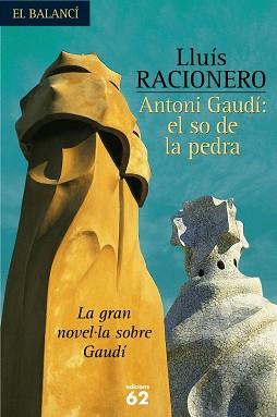 ANTONI GAUDI EL SO DE LA PEDRA | 9788429753967 | RACIONERO, LLUIS | Llibreria L'Illa - Llibreria Online de Mollet - Comprar llibres online