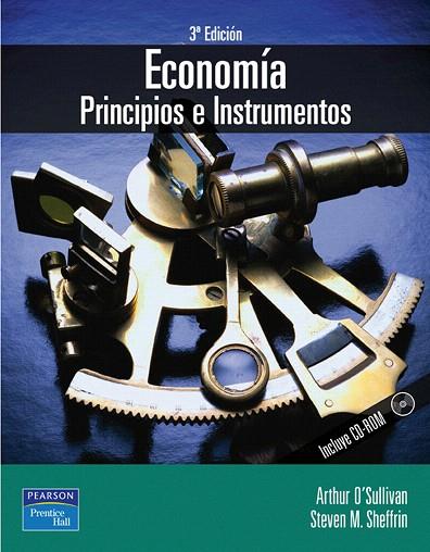 ECONOMIA. PRINCIPIOS E INSTRUMENTOS | 9788420539096 | O'SULLIVAN, ARTHUR/SHEFFRIN, STEVEN M. | Llibreria L'Illa - Llibreria Online de Mollet - Comprar llibres online