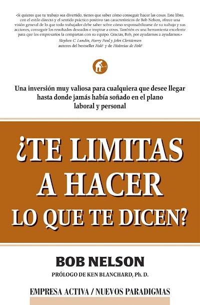 TE LIMITAS A HACER LO QUE TE DICEN? | 9788495787255 | NELSON, BOB | Llibreria L'Illa - Llibreria Online de Mollet - Comprar llibres online