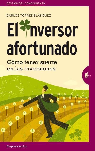 INVERSOR AFORTUNADO, EL | 9788492921393 | TORRES BLÁNQUEZ, CARLOS | Llibreria L'Illa - Llibreria Online de Mollet - Comprar llibres online