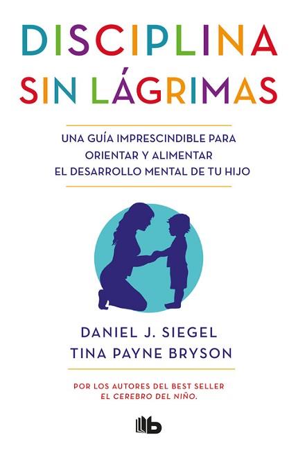 DISCIPLINA SIN LÁGRIMAS | 9788490704523 | DANIEL J. SIEGEL/TINA PAYNE BRYSON | Llibreria L'Illa - Llibreria Online de Mollet - Comprar llibres online