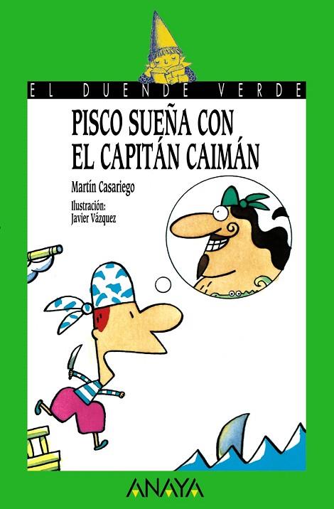 PISCO SUEÑA CON EL CAPITAN CAIMAN | 9788420775586 | CASARIEGO, MARTIN | Llibreria L'Illa - Llibreria Online de Mollet - Comprar llibres online