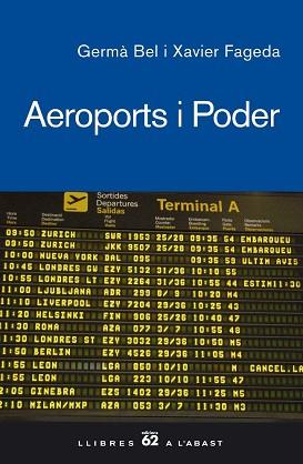 AEROPORTS I PODER | 9788429760286 | BEL, GERMA / XAVIER FAGEDA | Llibreria L'Illa - Llibreria Online de Mollet - Comprar llibres online