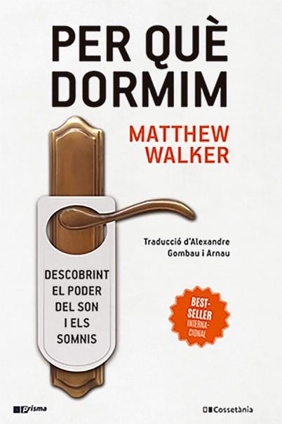 PER QUÈ DORMIM | 9788413562889 | WALKER, MATTHEW | Llibreria L'Illa - Llibreria Online de Mollet - Comprar llibres online