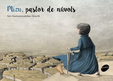 MIZU EL PASTOR DELS NÚVOLS | 9788415975731 | GIL, SÍLVIA / GIL, BEA | Llibreria L'Illa - Llibreria Online de Mollet - Comprar llibres online