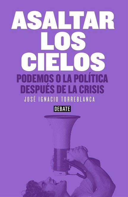 ASALTAR LOS CIELOS | 9788499925073 | TORREBLANCA, JOSE IGNACIO | Llibreria L'Illa - Llibreria Online de Mollet - Comprar llibres online