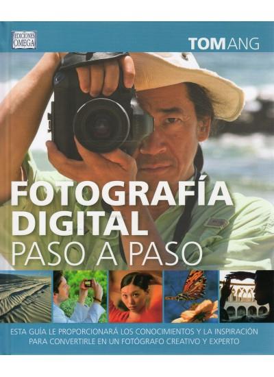 FOTOGRAFIA DIGITAL PASO A PASO | 9788428215749 | ANG, TOM | Llibreria L'Illa - Llibreria Online de Mollet - Comprar llibres online