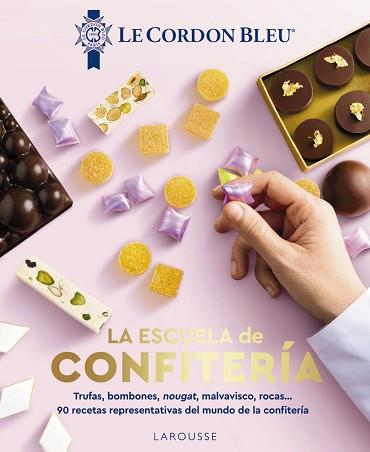 ESCUELA DE CONFITERÍA. LE CORDON BLEU® | 9788410124509 | LE CORDON BLEU® | Llibreria L'Illa - Llibreria Online de Mollet - Comprar llibres online