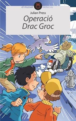 OPERACIO DRAC GROC (EL MUSSOL DETECTIU) | 9788496726192 | PRESS, JULIEN | Llibreria L'Illa - Llibreria Online de Mollet - Comprar llibres online