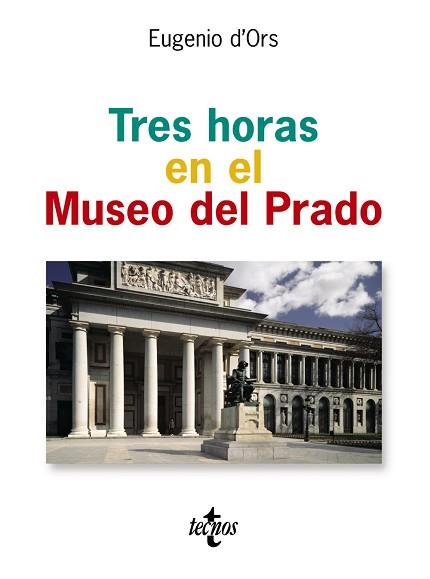 TRES HORAS EN EL MUSEO DEL PARDO | 9788430942008 | D´ORS, EUGENIO | Llibreria L'Illa - Llibreria Online de Mollet - Comprar llibres online