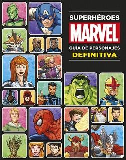 SUPERHÉROES MARVEL. GUÍA DE PERSONAJES DEFINITIVA | 9788499516790 | MARVEL | Llibreria L'Illa - Llibreria Online de Mollet - Comprar llibres online