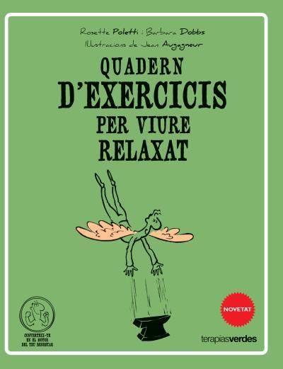 QUADERN D'EXERCICIS PER VIURE RELAXAT | 9788415612520 | POLLETI, ROSETTE / BARBARA DOBBS | Llibreria L'Illa - Llibreria Online de Mollet - Comprar llibres online