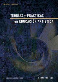 TEORIAS Y PRACTICAS EN EDUCACION ARTISTICA | 9788480637299 | AGIRRE ARRIAGA, IMANOL | Llibreria L'Illa - Llibreria Online de Mollet - Comprar llibres online