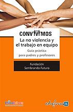 NO VIOLENCIA Y EL TRABAJO EN EQUIPO, LA | 9788467631135 | FUNDACIÓN SEMBRANDO FUTURO | Llibreria L'Illa - Llibreria Online de Mollet - Comprar llibres online