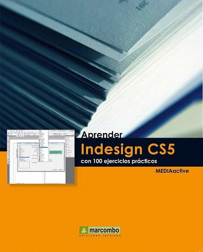 APRENDER INDESIGN CS5 CON 100 EJERCICIOS PRÁCTICOS | 9788426716927 | MEDIAACTIVE | Llibreria L'Illa - Llibreria Online de Mollet - Comprar llibres online