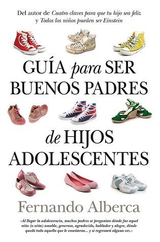 GUÍA PARA SER BUENOS PADRES DE HIJOS ADOLESCENTES | 9788496947801 | ALBERCA DE CASTRO, FERNANDO | Llibreria L'Illa - Llibreria Online de Mollet - Comprar llibres online