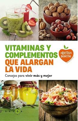 VITAMINAS Y COMPLEMENTOS QUE ALARGAN LA VIDA | 9788415193685 | AUTORES VARIOS | Llibreria L'Illa - Llibreria Online de Mollet - Comprar llibres online