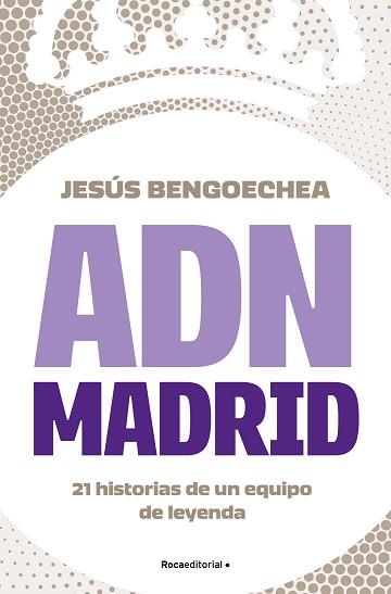 ADN MADRID | 9788419743947 | BENGOECHEA, JESÚS | Llibreria L'Illa - Llibreria Online de Mollet - Comprar llibres online