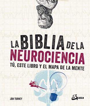 BIBLIA DE LA NEUROCIENCIA, LA | 9788484457725 | TURNEY, JON | Llibreria L'Illa - Llibreria Online de Mollet - Comprar llibres online