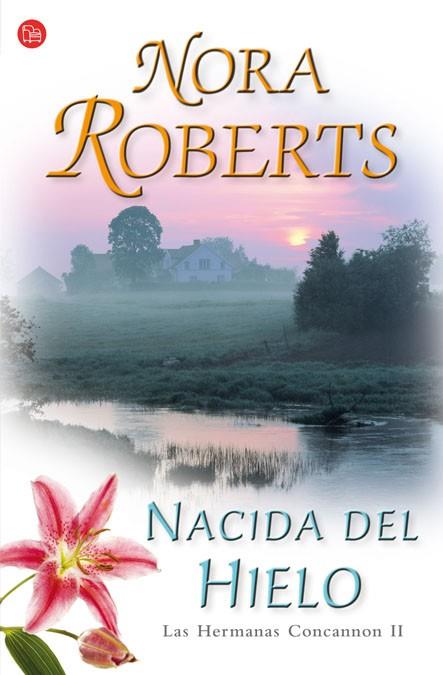 NACIDA DEL HIELO | 9788466321600 | ROBERTS, NORA | Llibreria L'Illa - Llibreria Online de Mollet - Comprar llibres online