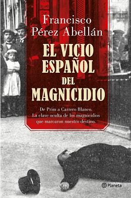 VICIO ESPAÑOL DEL MAGNICIDIO, EL | 9788408175377 | PÉREZ ABELLÁN, FRANCISCO | Llibreria L'Illa - Llibreria Online de Mollet - Comprar llibres online