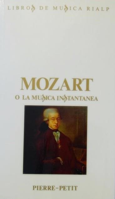 MOZART O LA MUSICA INSTANTANEA | 9788432128455 | PETIT, PIERRE | Llibreria L'Illa - Llibreria Online de Mollet - Comprar llibres online