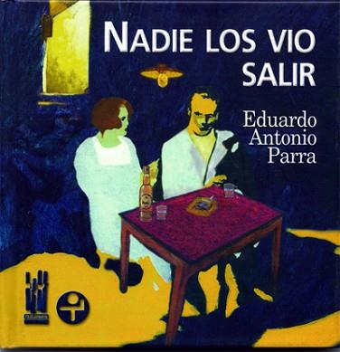 NADIE LOS VIO SALIR | 9788481362466 | ANTONIO PARRA, EDUARDO | Llibreria L'Illa - Llibreria Online de Mollet - Comprar llibres online